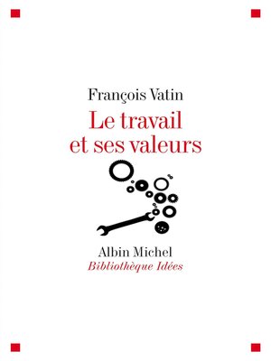 cover image of Le Travail et ses valeurs